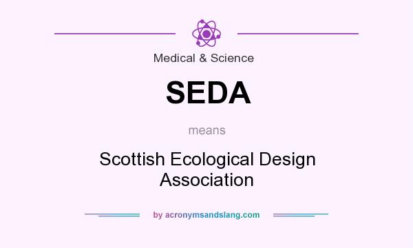 What does SEDA mean? It stands for Scottish Ecological Design Association