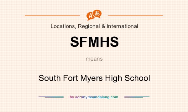 What does SFMHS mean? It stands for South Fort Myers High School