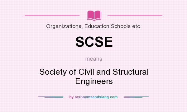 What does SCSE mean? It stands for Society of Civil and Structural Engineers