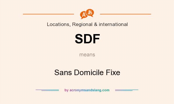 What does SDF mean? It stands for Sans Domicile Fixe