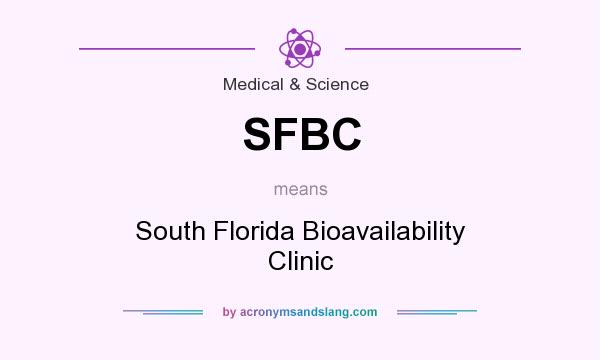 What does SFBC mean? It stands for South Florida Bioavailability Clinic