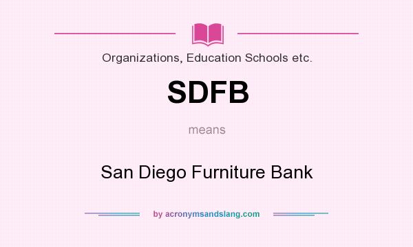 What does SDFB mean? It stands for San Diego Furniture Bank