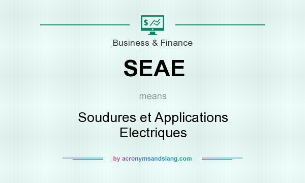 What does SEAE mean? It stands for Soudures et Applications Electriques