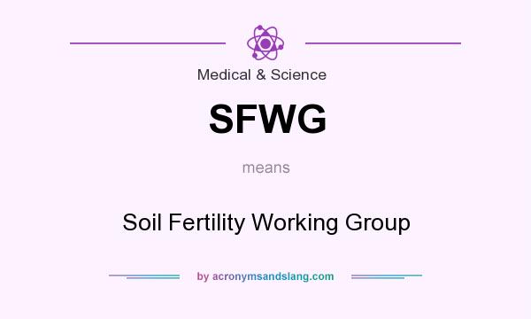 What does SFWG mean? It stands for Soil Fertility Working Group