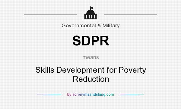 What does SDPR mean? It stands for Skills Development for Poverty Reduction