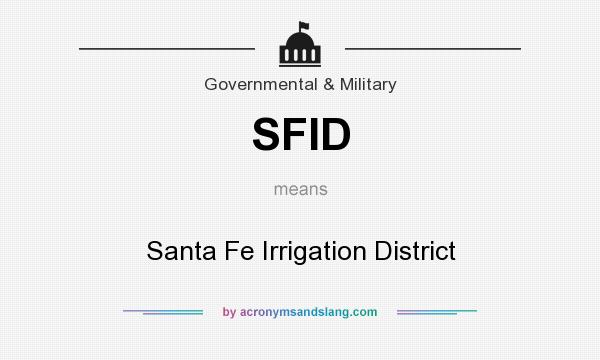 What does SFID mean? It stands for Santa Fe Irrigation District