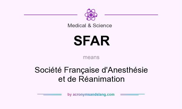 What does SFAR mean? It stands for Société Française d`Anesthésie et de Réanimation