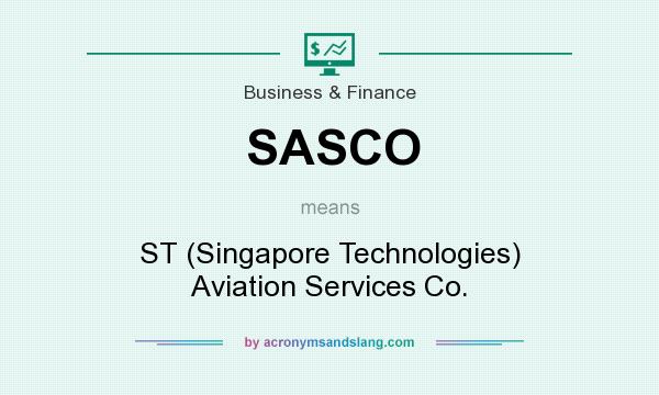 What does SASCO mean? It stands for ST (Singapore Technologies) Aviation Services Co.