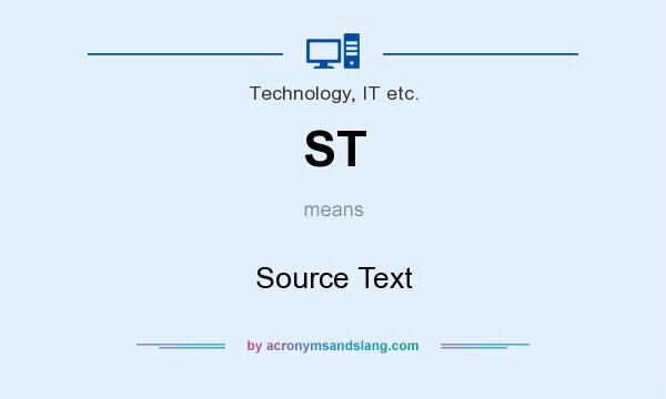 What does ST mean? It stands for Source Text