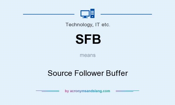 What does SFB mean? It stands for Source Follower Buffer