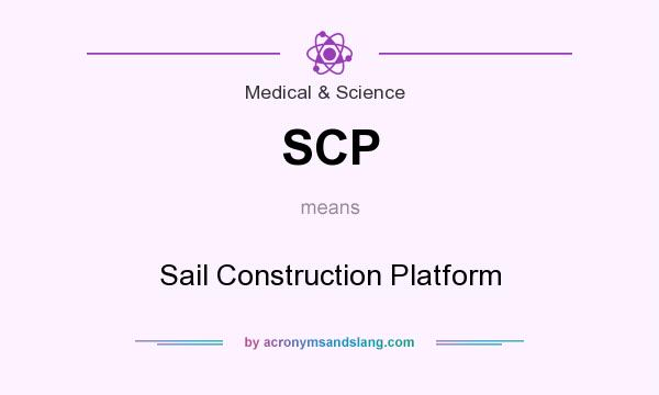 What does SCP mean? It stands for Sail Construction Platform