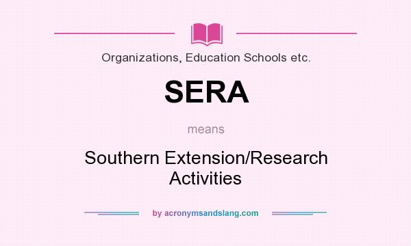 What does SERA mean? It stands for Southern Extension/Research Activities