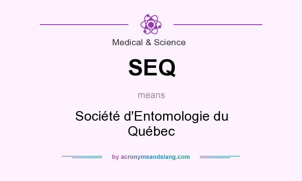 What does SEQ mean? It stands for Société d`Entomologie du Québec