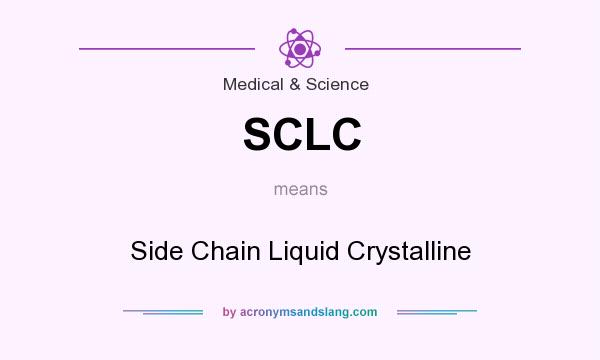 What does SCLC mean? It stands for Side Chain Liquid Crystalline