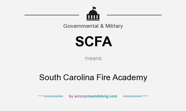 What does SCFA mean? It stands for South Carolina Fire Academy