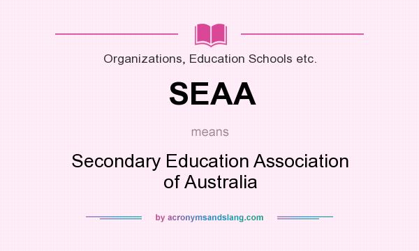What does SEAA mean? It stands for Secondary Education Association of Australia