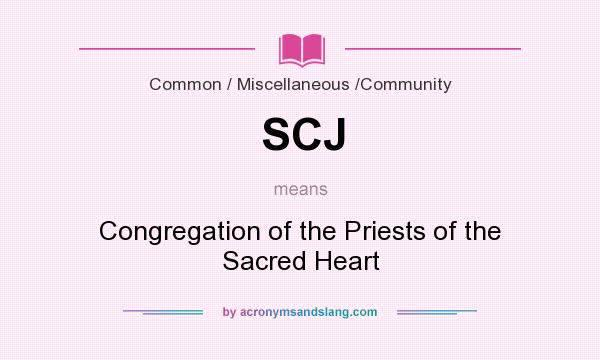 What does SCJ mean? It stands for Congregation of the Priests of the Sacred Heart