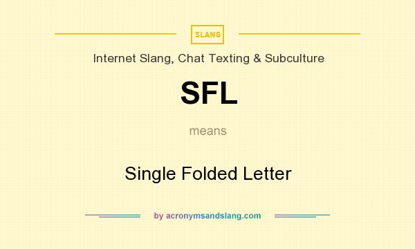 What does SFL mean? It stands for Single Folded Letter