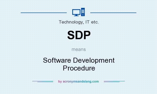 What does SDP mean? It stands for Software Development Procedure