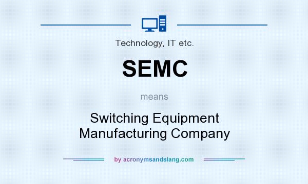 What does SEMC mean? It stands for Switching Equipment Manufacturing Company