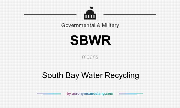 What does SBWR mean? It stands for South Bay Water Recycling