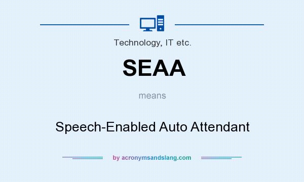 What does SEAA mean? It stands for Speech-Enabled Auto Attendant