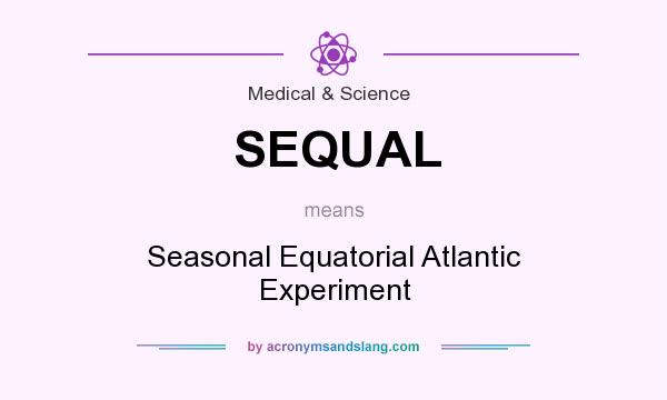What does SEQUAL mean? It stands for Seasonal Equatorial Atlantic Experiment