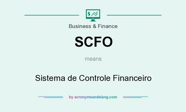 What does SCFO mean? It stands for Sistema de Controle Financeiro