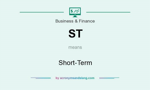What does ST mean? It stands for Short-Term