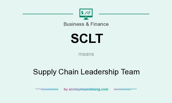 What does SCLT mean? It stands for Supply Chain Leadership Team