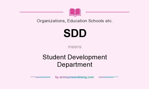 What does SDD mean? It stands for Student Development Department