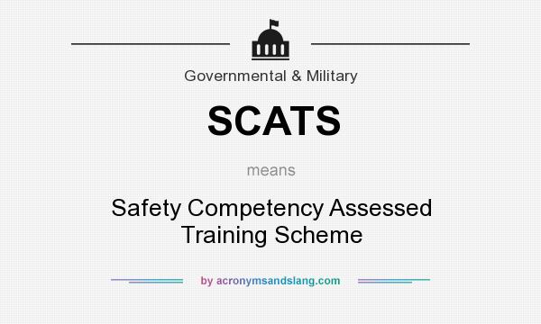 What does SCATS mean? It stands for Safety Competency Assessed Training Scheme