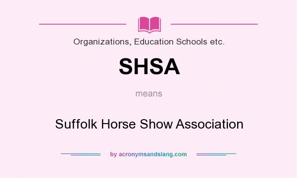 What does SHSA mean? It stands for Suffolk Horse Show Association