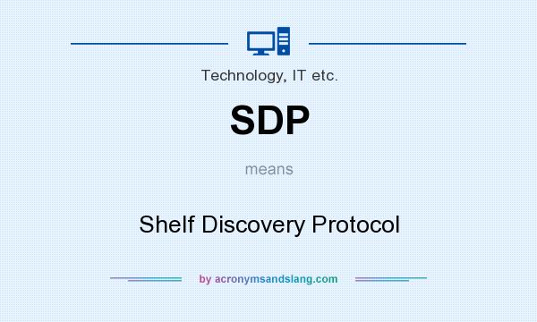 What does SDP mean? It stands for Shelf Discovery Protocol