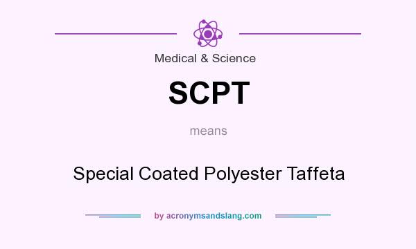 What does SCPT mean? It stands for Special Coated Polyester Taffeta