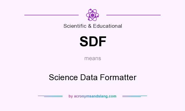 What does SDF mean? It stands for Science Data Formatter