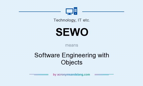 What does SEWO mean? It stands for Software Engineering with Objects