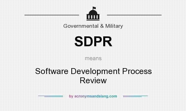 What does SDPR mean? It stands for Software Development Process Review