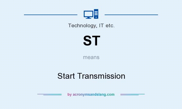 What does ST mean? It stands for Start Transmission