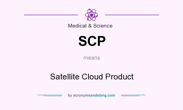 What does SCP mean? It stands for Satellite Cloud Product