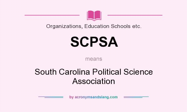 What does SCPSA mean? It stands for South Carolina Political Science Association