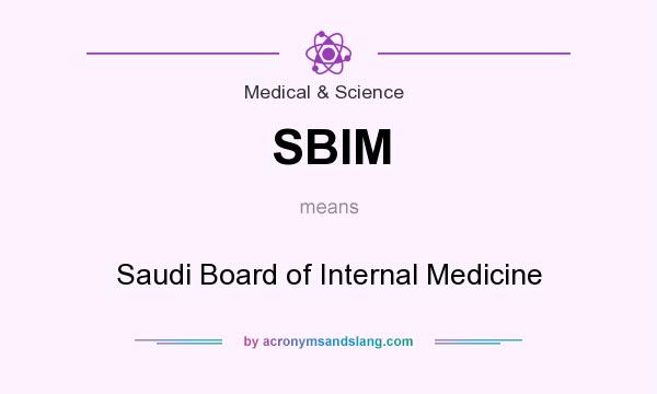 What does SBIM mean? It stands for Saudi Board of Internal Medicine