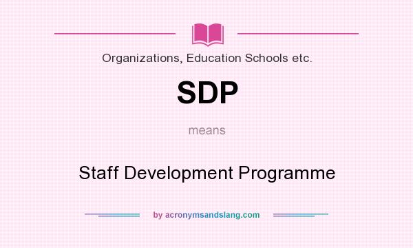 What does SDP mean? It stands for Staff Development Programme