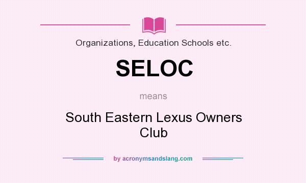 What does SELOC mean? It stands for South Eastern Lexus Owners Club