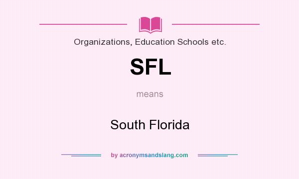 What does SFL mean? It stands for South Florida