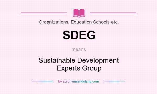 What does SDEG mean? It stands for Sustainable Development Experts Group