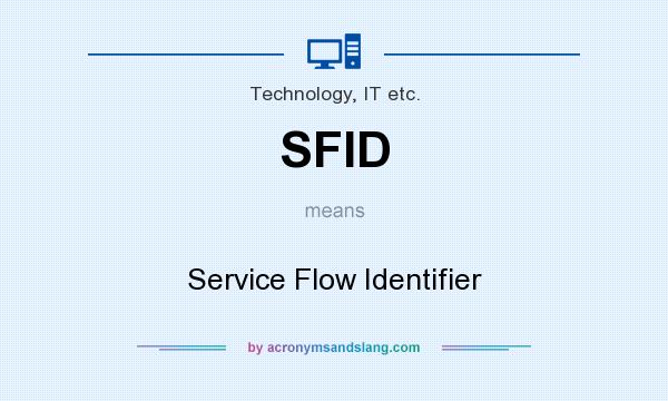 What does SFID mean? It stands for Service Flow Identifier