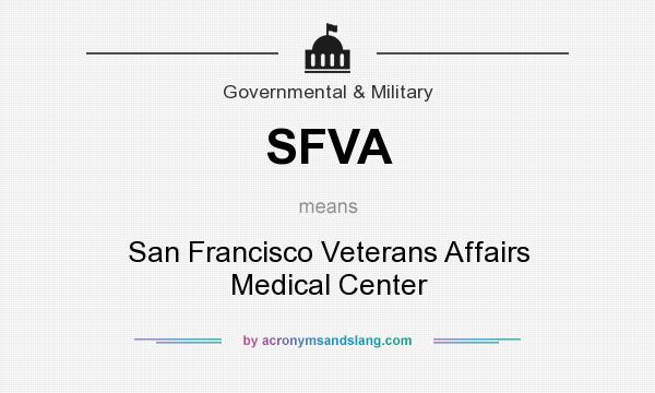 What does SFVA mean? It stands for San Francisco Veterans Affairs Medical Center