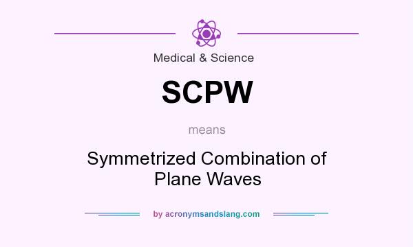 What does SCPW mean? It stands for Symmetrized Combination of Plane Waves