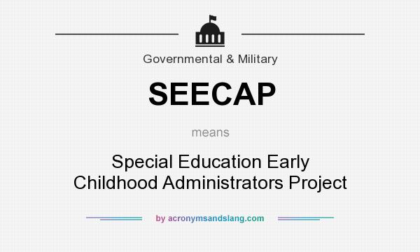 What does SEECAP mean? It stands for Special Education Early Childhood Administrators Project